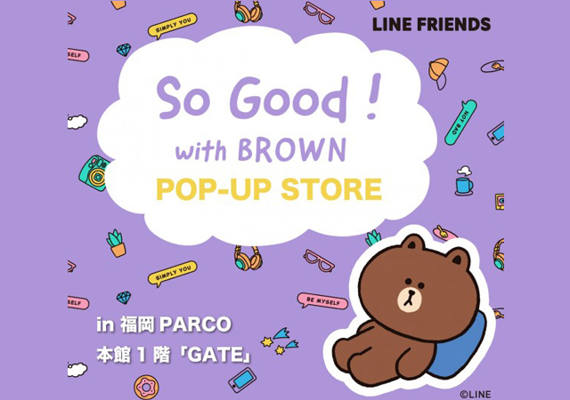 「So Good! with BROWN」のPOP-UP STOREが福岡PARCOに登場