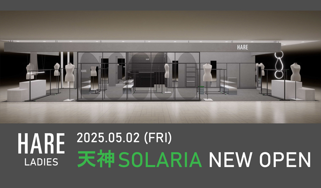 HARE九州初のレディース単独店「HARE 天神ソラリア店」オープン！