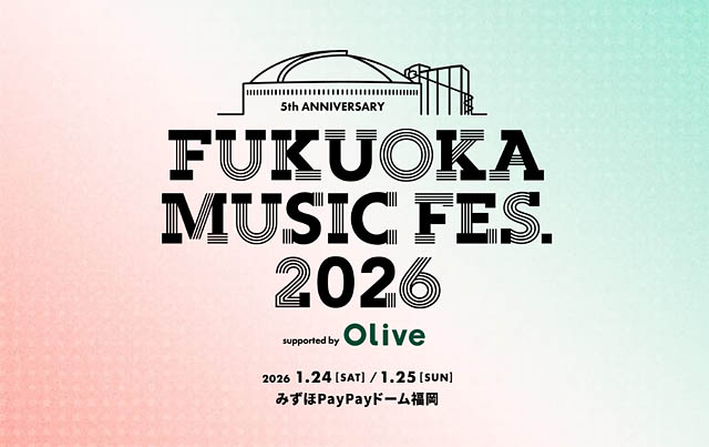 福岡ソフトバンクホークス「FUKUOKA MUSIC FES.2026（福フェス）」第3弾LIVE ACT・出演日発表