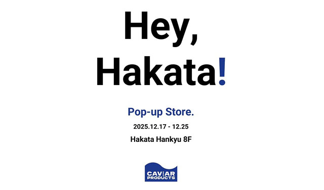 CAViAR PRODUCTS - 博多阪急でポップアップ開催